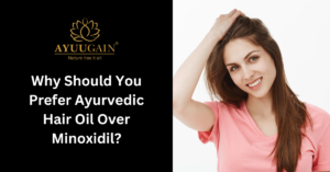Why Should You Prefer Ayurvedic Hair Oil Over Minoxidil
